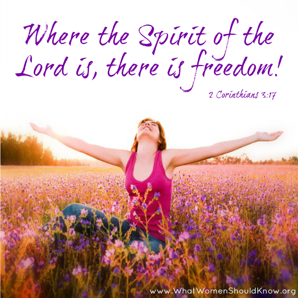 "Where the Spirit of the Lord is, there is freedom!" 2 Cor 3:17