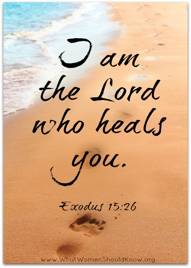 "I am the Lord who heals you." Ex 15:26