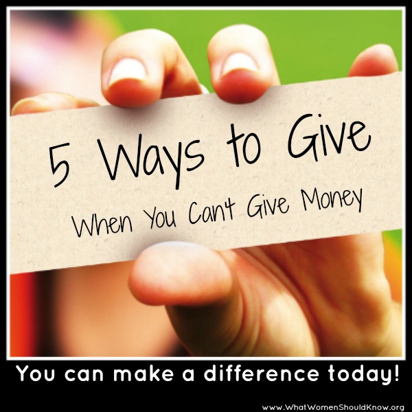 5 Ways to Give When You Can't Give Money