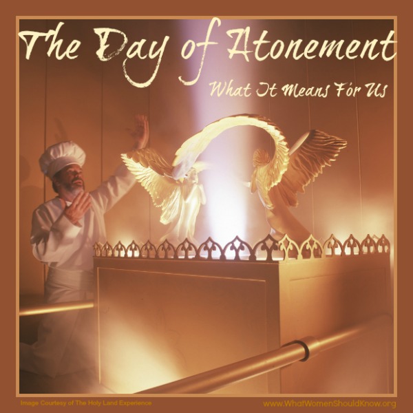 The Day of Atonement ~ What It Means To Us