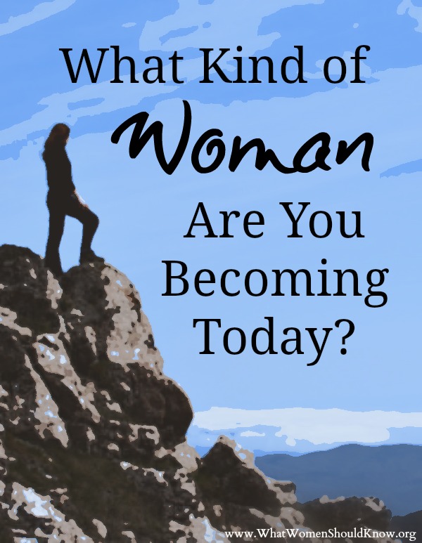 What Kind of Woman Are you Becoming?