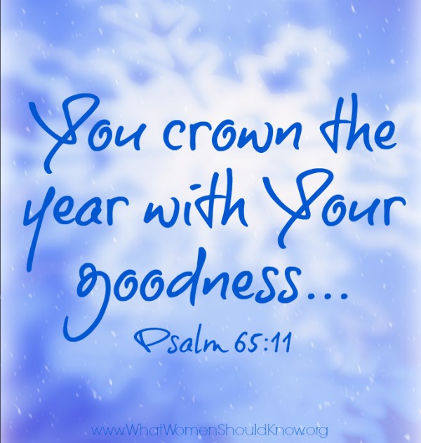 You crown the year... Psalm 65:11