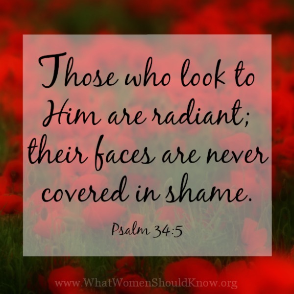Those who look to Him are radiant... Psalm 34:5